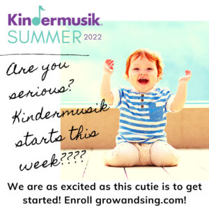 Kindermusik Summer 2022 starts this week